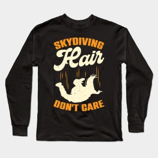 Skydiving Hair Don't Care Skydiver Gift Long Sleeve T-Shirt